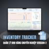 ⬇️ Inventory Tracker - QUẢN LÝ KHO HÀNG VERSION 2