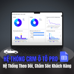 CRM Ô TÔ PRO – Hệ Thống Theo Dõi Chăm Sóc Khách Hàng Ô TÔ
